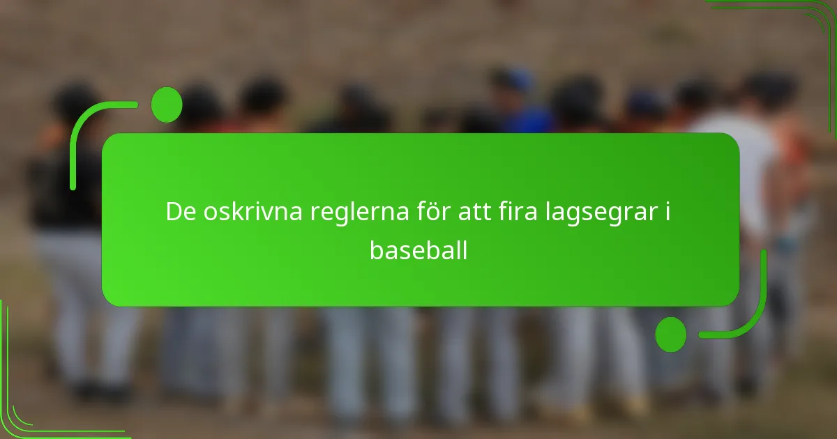 De oskrivna reglerna för att fira lagsegrar i baseball