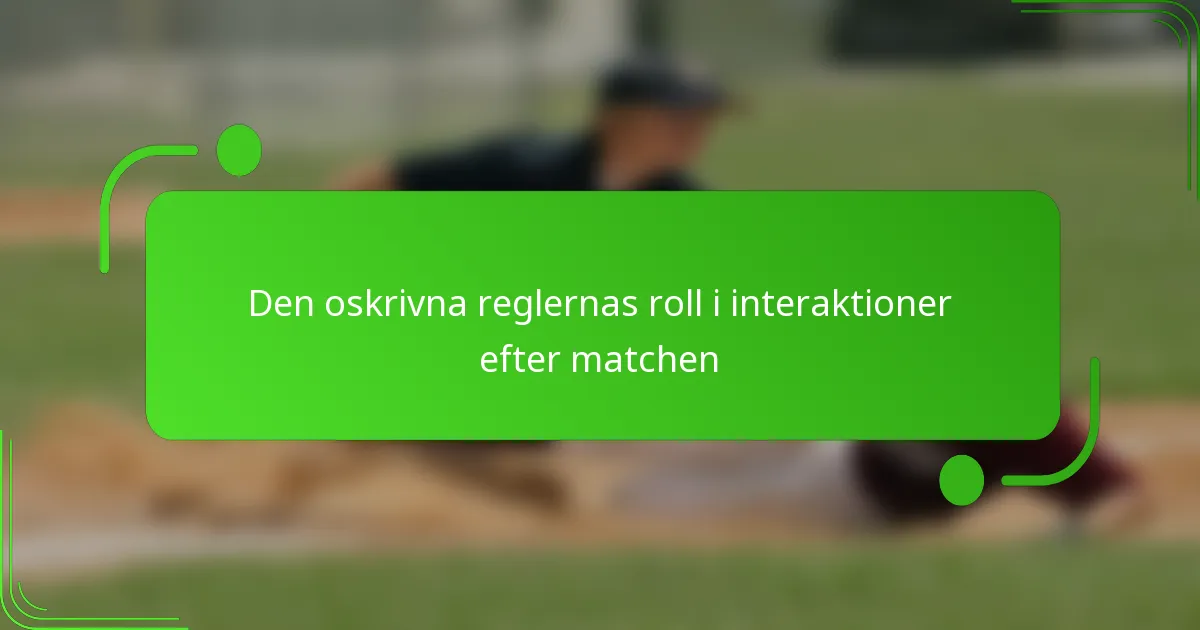 Den oskrivna reglernas roll i interaktioner efter matchen