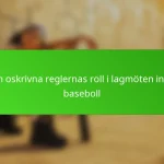 Den oskrivna reglernas roll i lagmöten inom baseboll