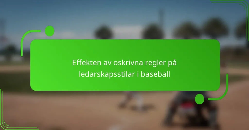 Effekten av oskrivna regler på ledarskapsstilar i baseball
