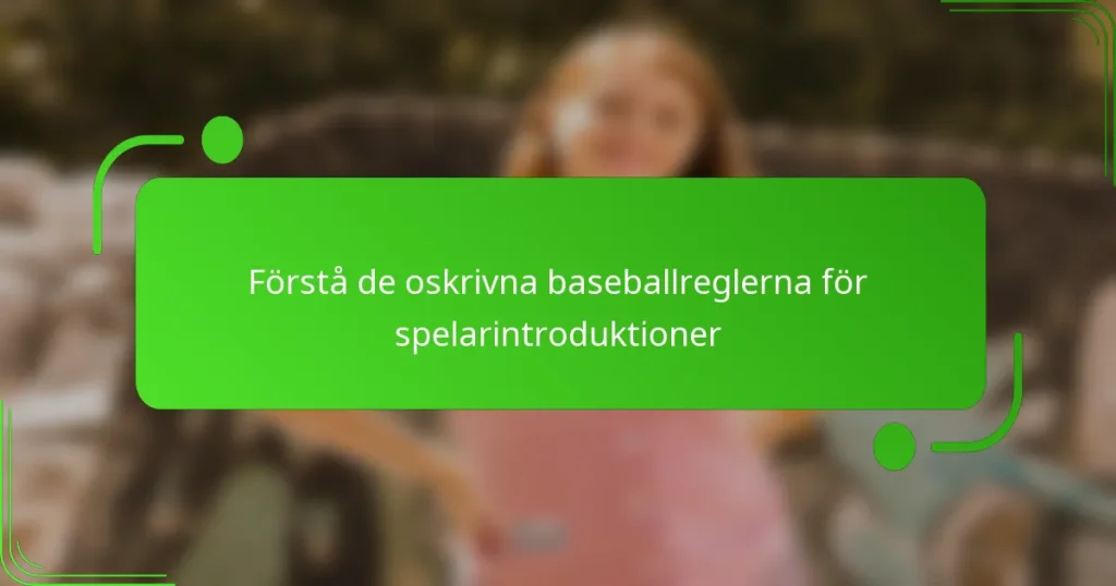 Förstå de oskrivna baseballreglerna för spelarintroduktioner