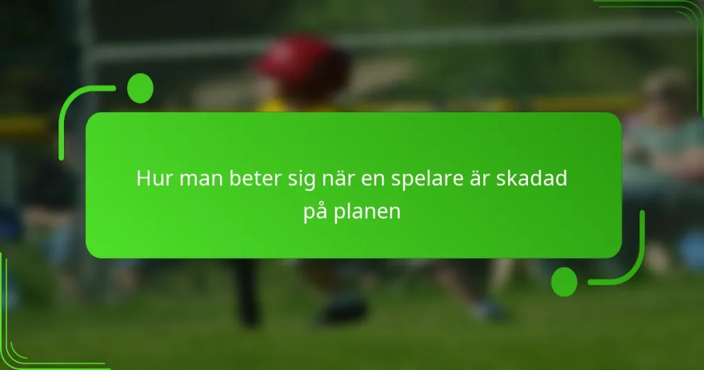 Hur man beter sig när en spelare är skadad på planen