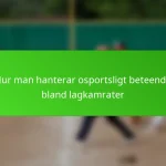 Hur man hanterar osportsligt beteende bland lagkamrater