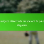 Navigera etikett när en spelare är på en slagserie