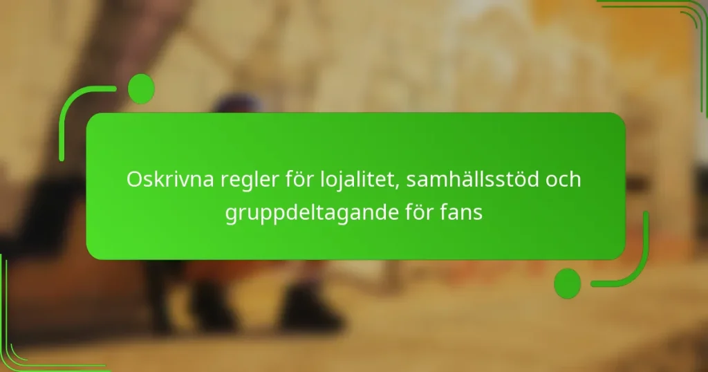Oskrivna regler för lojalitet, samhällsstöd och gruppdeltagande för fans