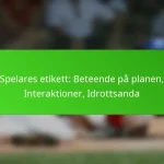 Spelares etikett: Beteende på planen, Interaktioner, Idrottsanda