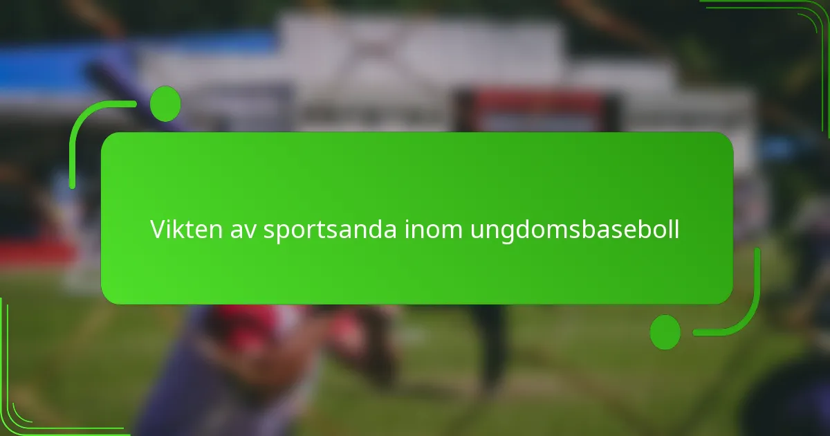 Vikten av sportsanda inom ungdomsbaseboll
