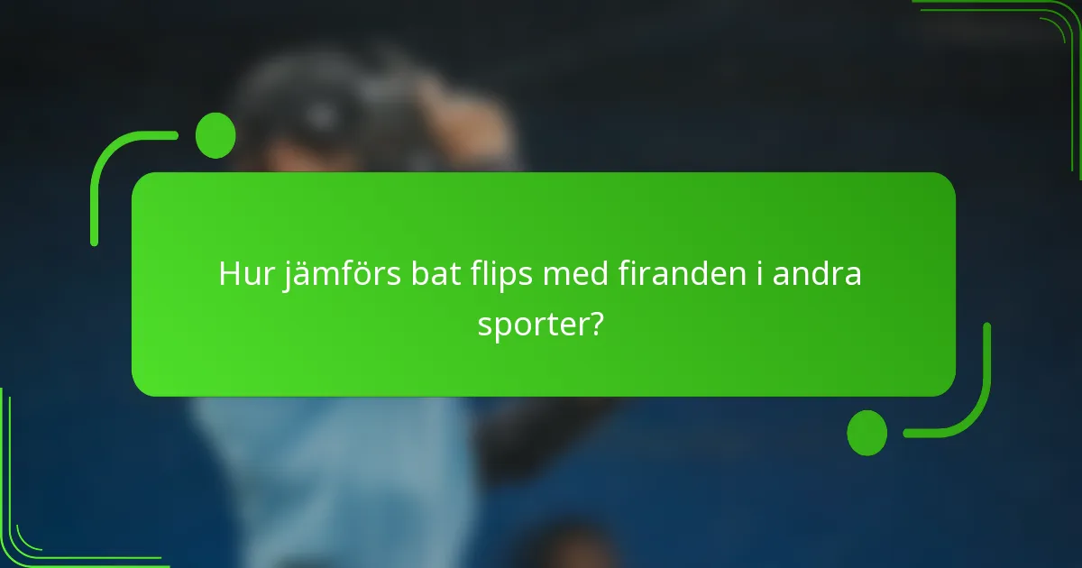 Hur jämförs bat flips med firanden i andra sporter?