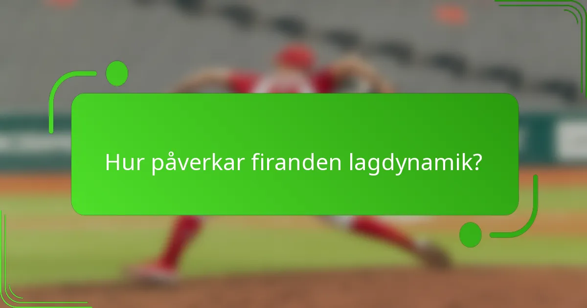 Hur påverkar firanden lagdynamik?