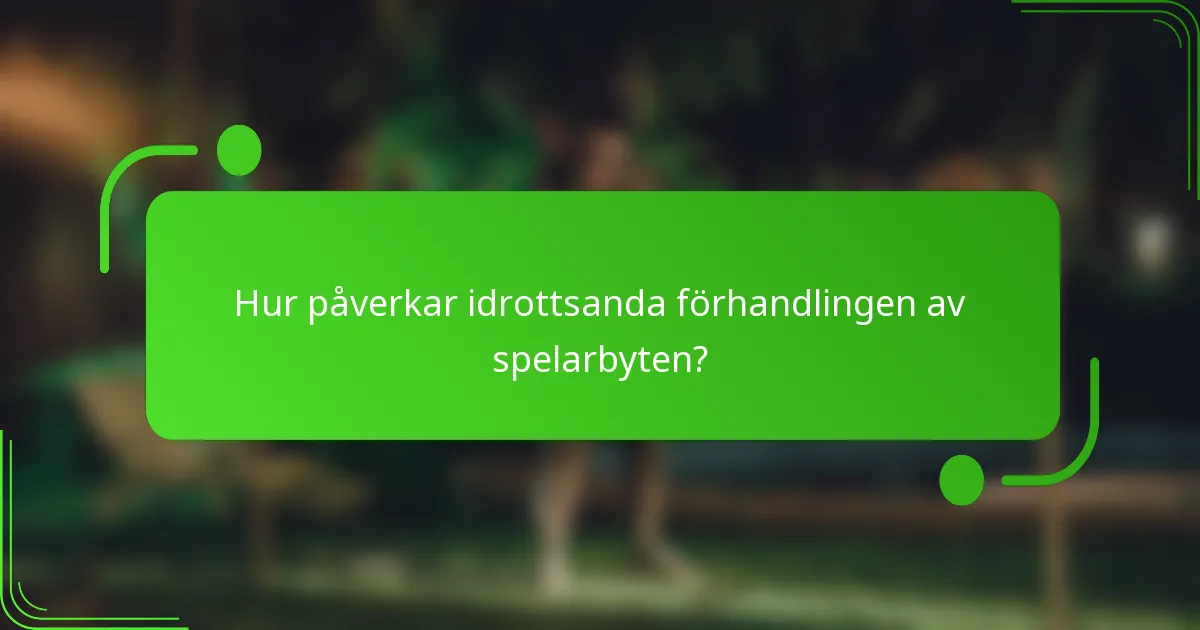 Hur påverkar idrottsanda förhandlingen av spelarbyten?