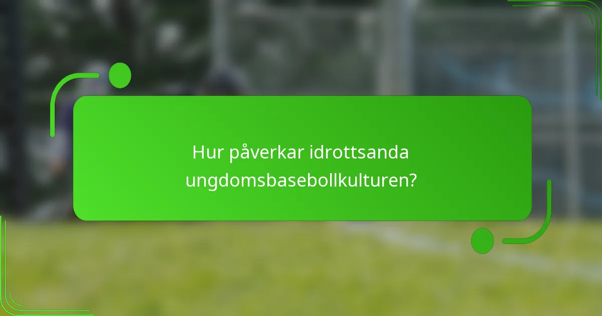Hur påverkar idrottsanda ungdomsbasebollkulturen?