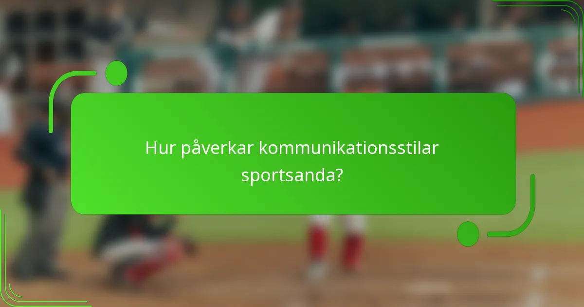 Hur påverkar kommunikationsstilar sportsanda?
