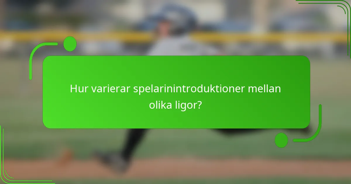 Hur varierar spelarinintroduktioner mellan olika ligor?