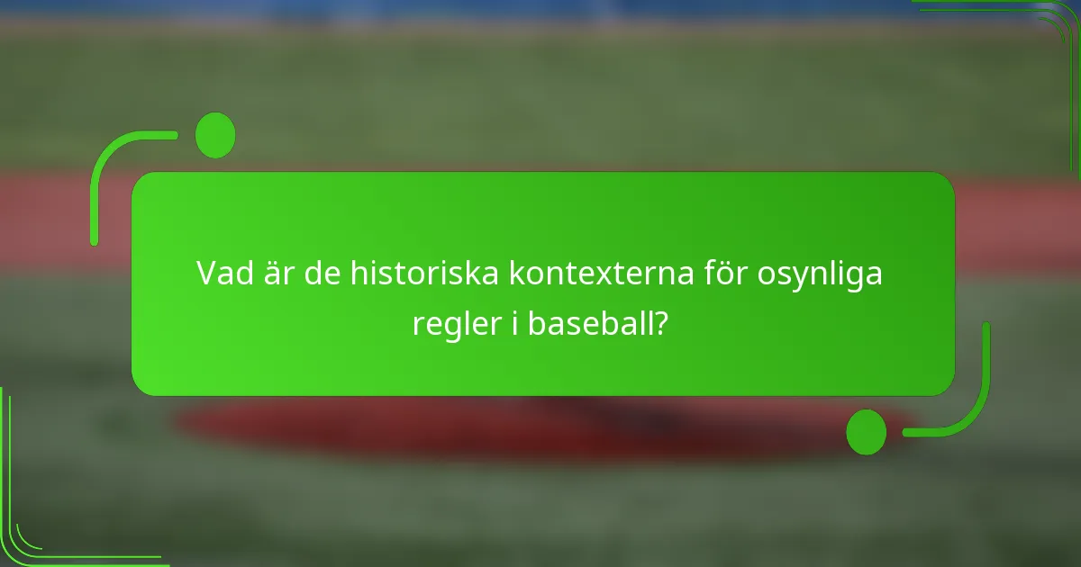 Vad är de historiska kontexterna för osynliga regler i baseball?