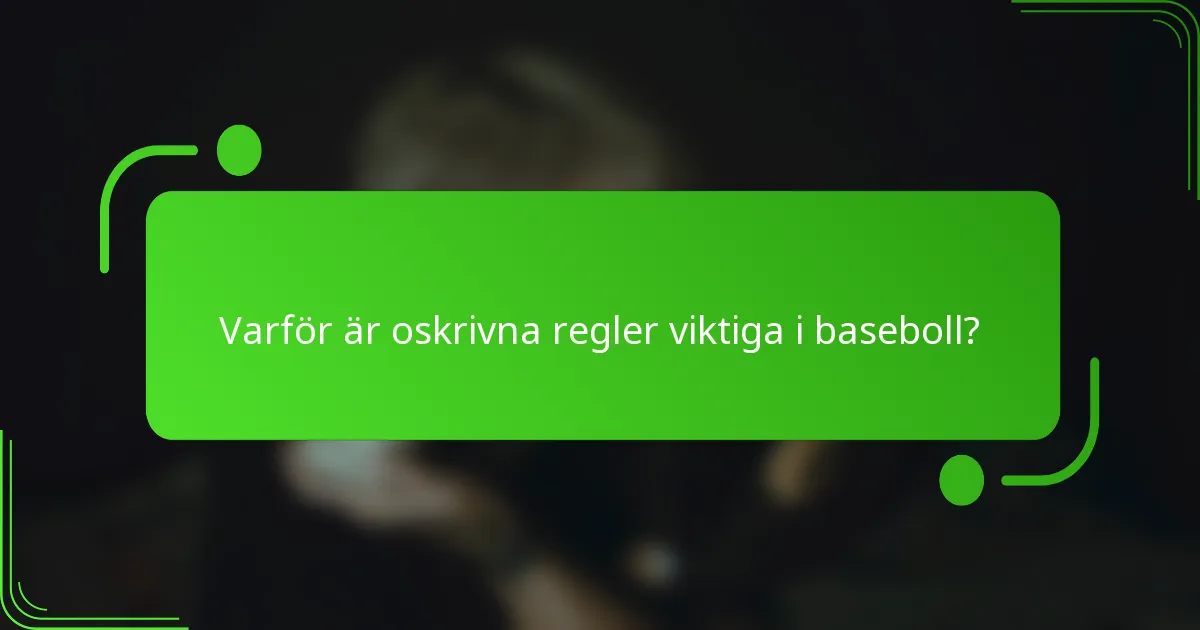 Varför är oskrivna regler viktiga i baseboll?
