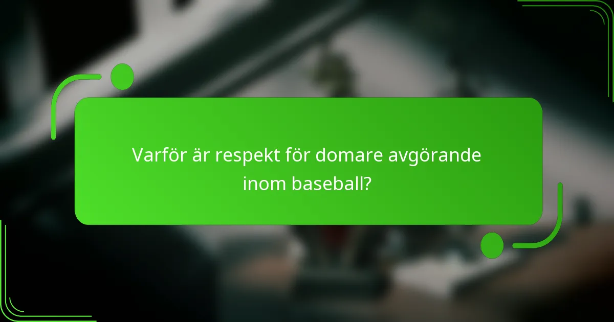 Varför är respekt för domare avgörande inom baseball?
