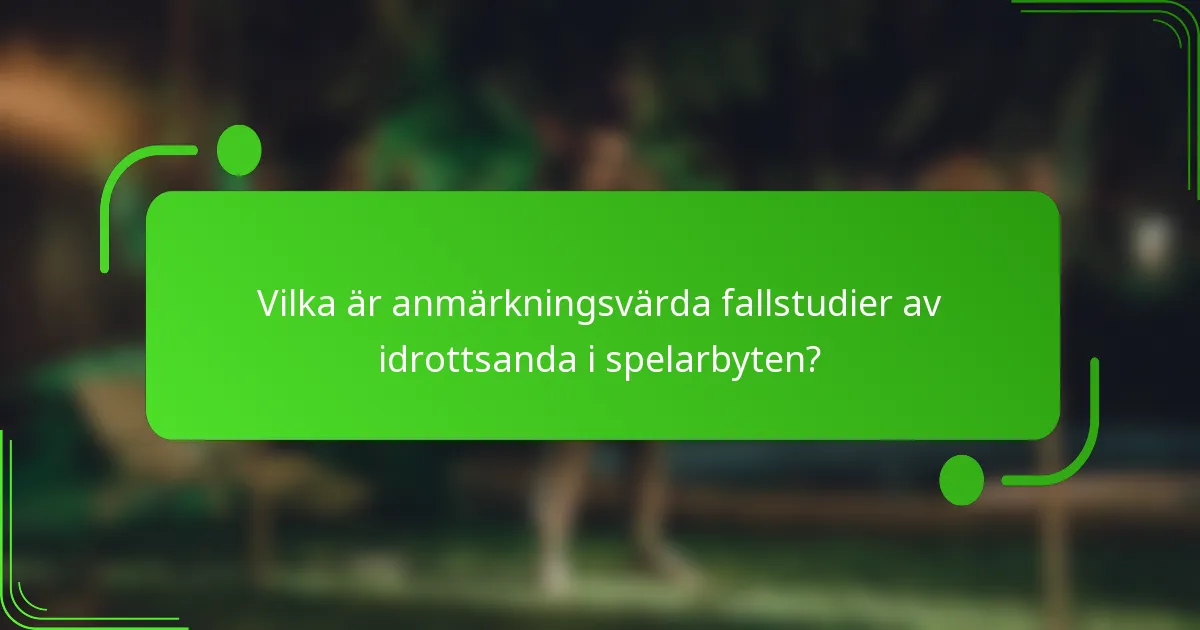 Vilka är anmärkningsvärda fallstudier av idrottsanda i spelarbyten?