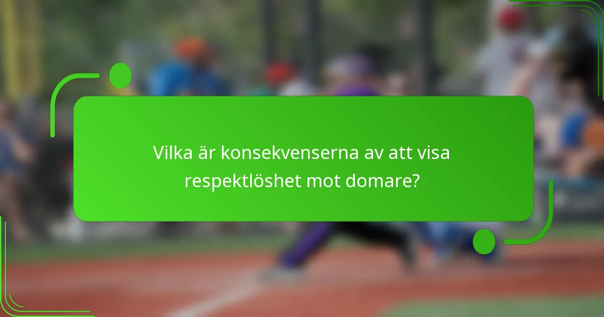 Vilka är konsekvenserna av att visa respektlöshet mot domare?
