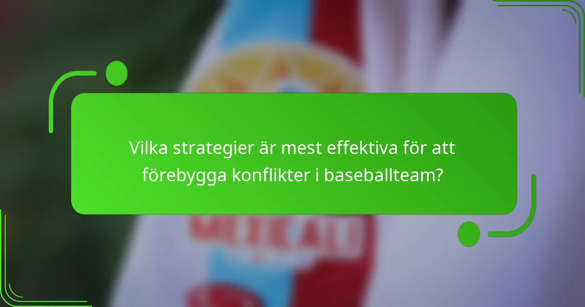 Vilka strategier är mest effektiva för att förebygga konflikter i baseballteam?
